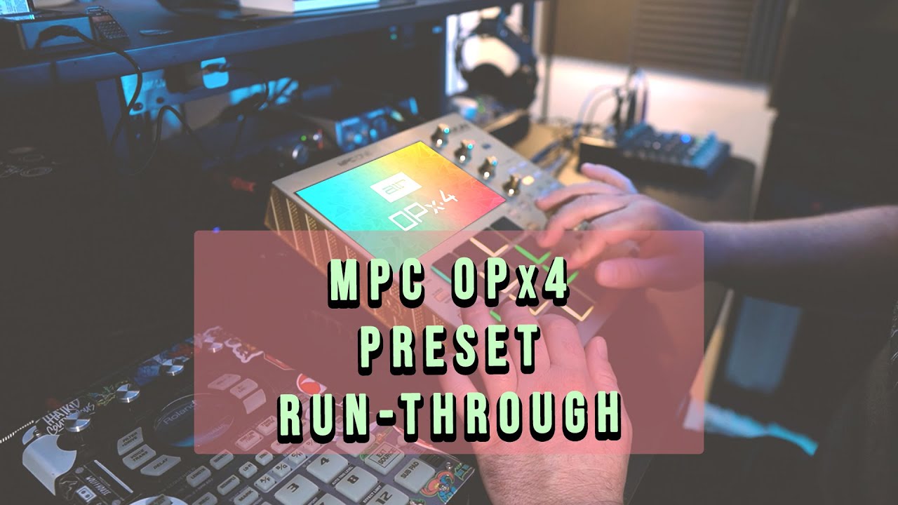 MPC OPx4 Preset Run-Through. No Talking. Akai MPC, MPC One, MPC Live, MPC Live 2, MPC X