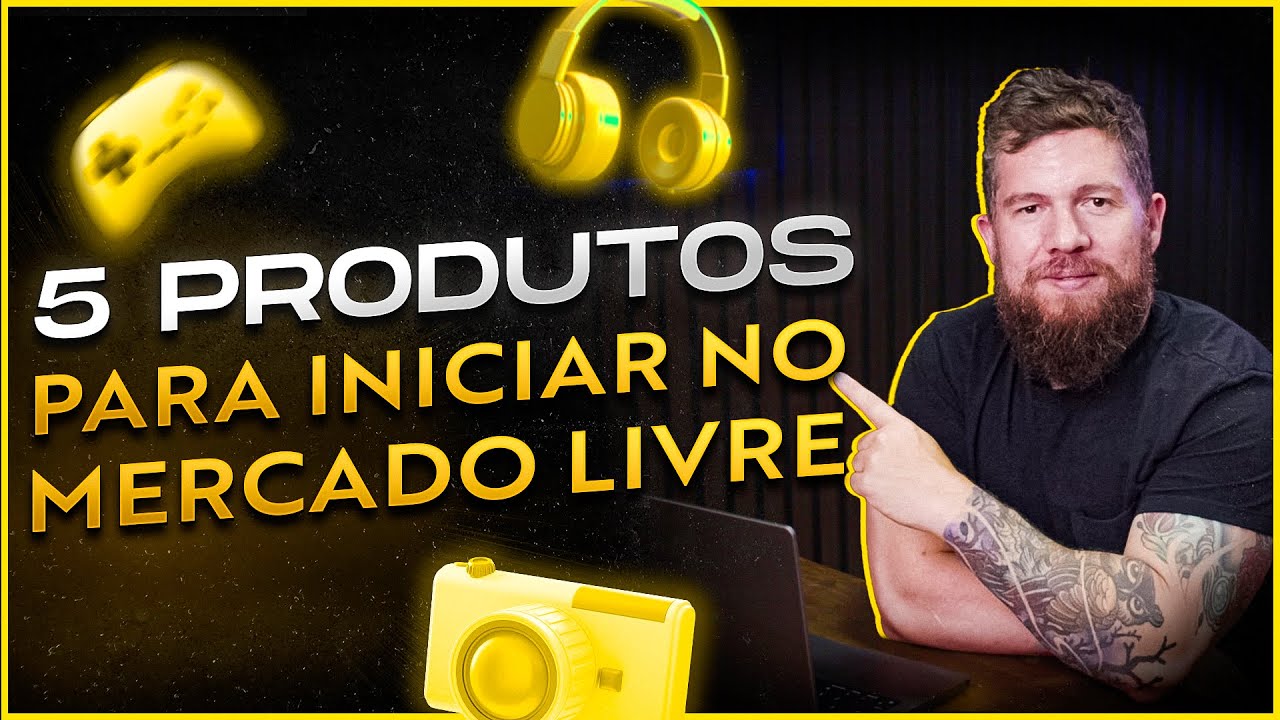 5 produtos para iniciar suas vendas no Mercado Livre
