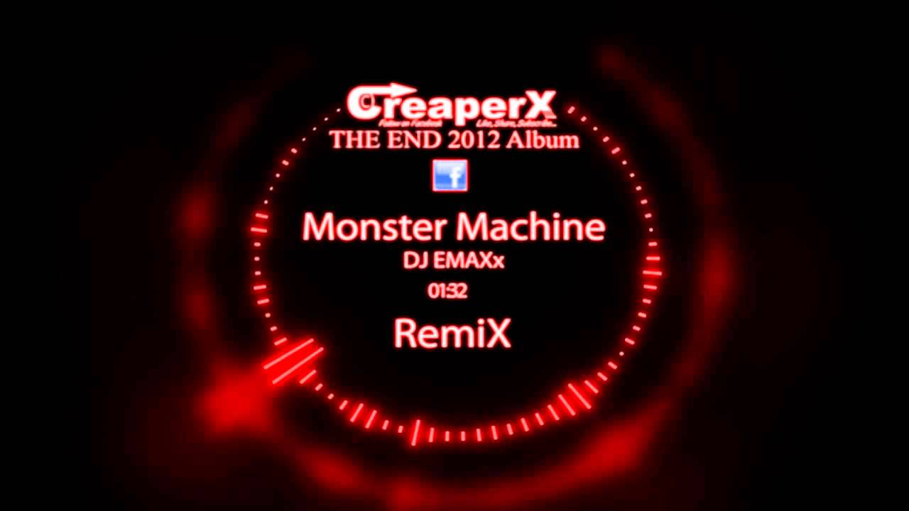 DJ E-MAXx - Monster Machine (CreaperX Remake)