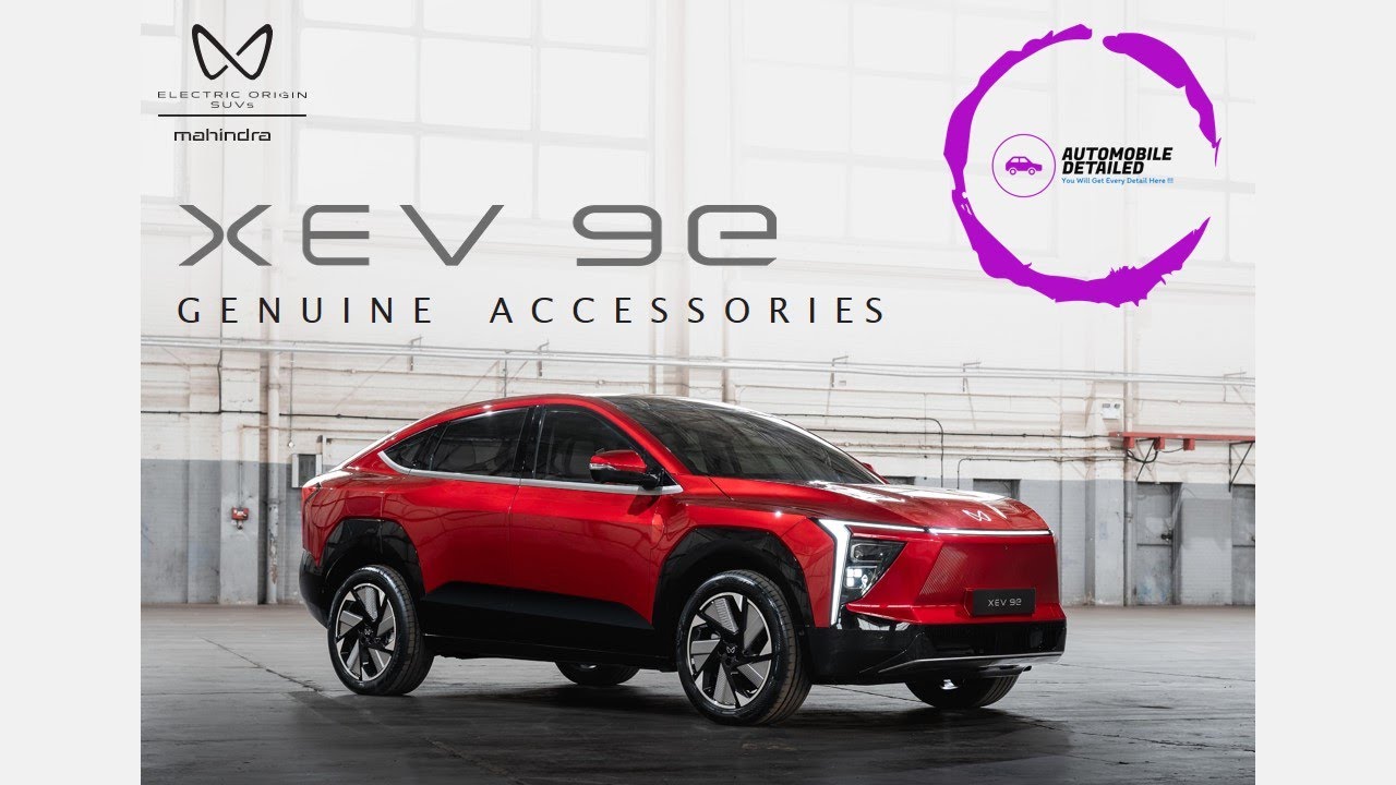 MAHINDRA XEV9E GENUINE ACCESORIES || WHICH MAHINDRA ACCESSORIES AVAILABLE FOR ALL NEW XEV 9E