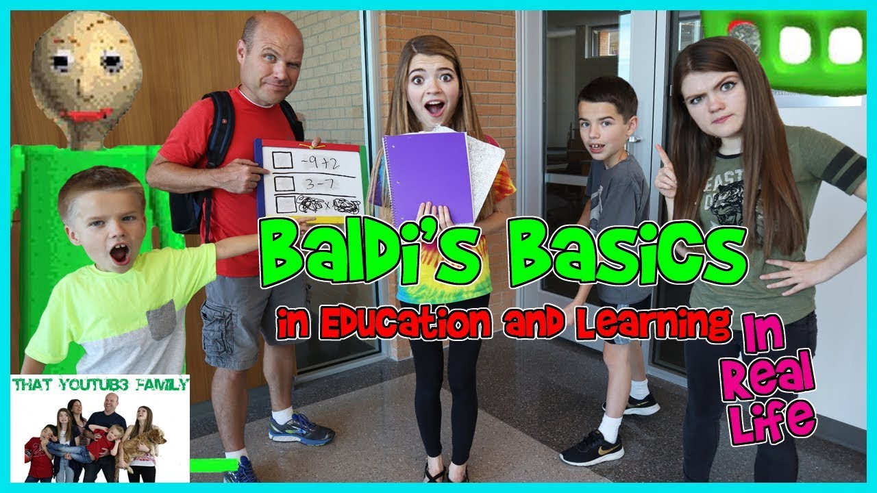 Baldi's Basics In Education And Learning IN REAL LIFE (Kids Choice)/ That YouTub3 Family | Family