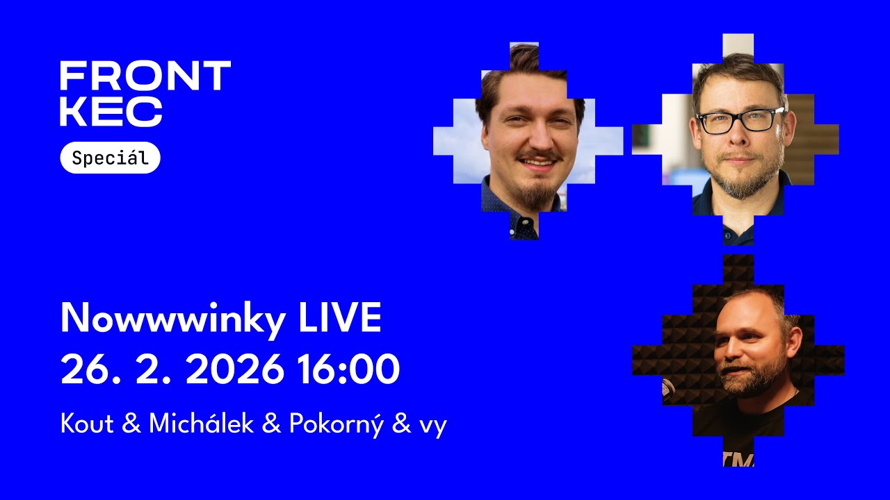FrontKec LIVE: nowwinky (CSS Grid Lanes, Temporal API, Interop 2026, MCP a další AI…)
