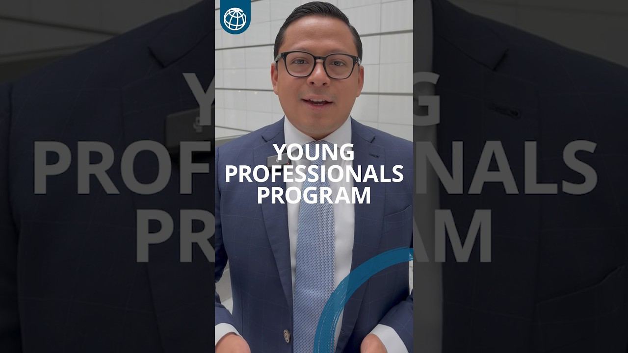 World Bank Group's #YoungProfessionals Program: Work at the Forefront of Global Development #careers