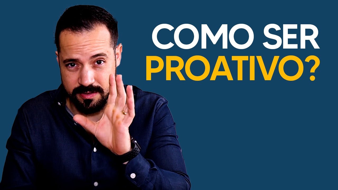 Como ser proativo?