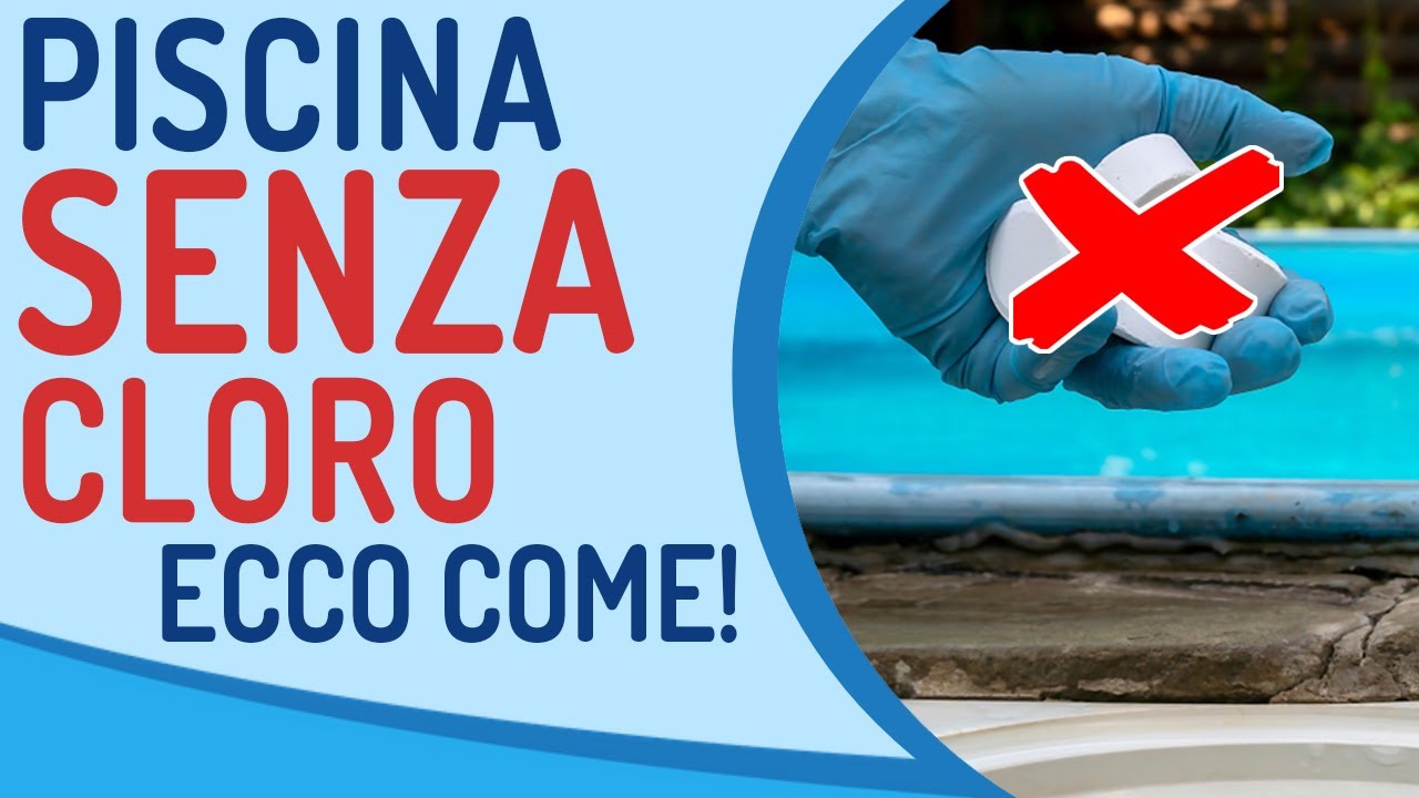 Addio cloro per piscina! Ecco 3 alternative per la disinfezione...