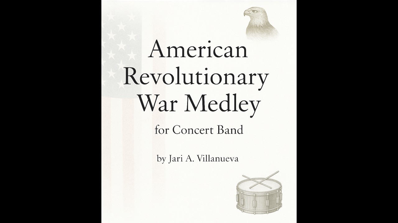 American Revolutionary War Medley for Concert Band by Jari Villanueva
