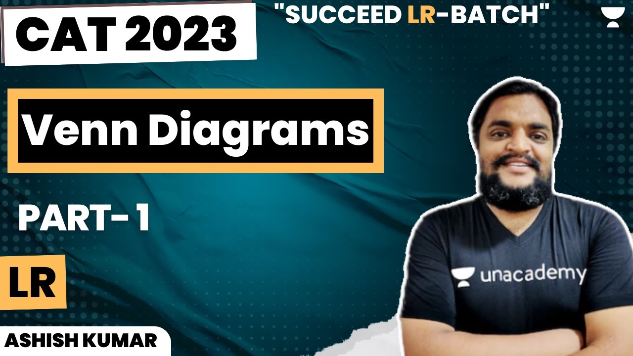Venn Diagrams | Part 1 | Succeed LR Batch | DILR | CAT 2023 | Ashish Kumar