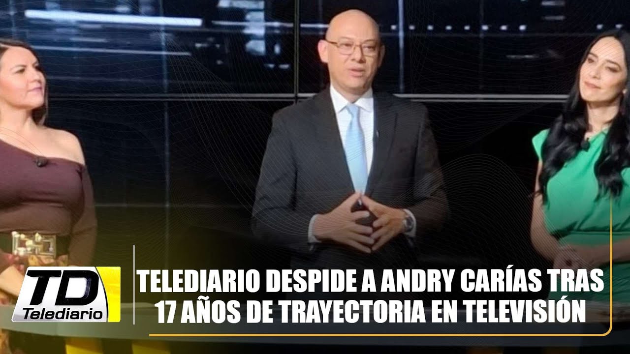Telediario despide a Andry Carías tras 17 años de trayectoria en televisión