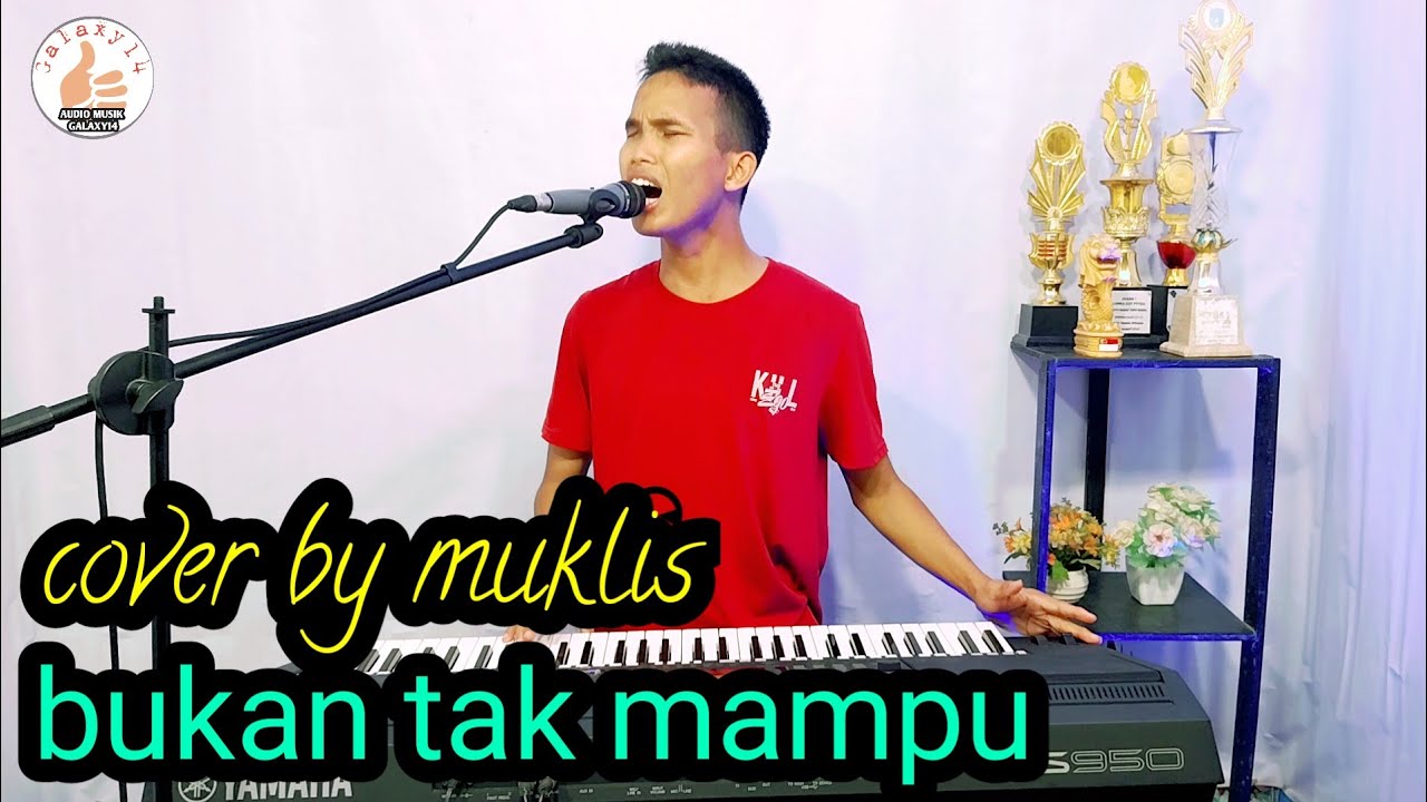 DANGDUT ORGEN  TUNGGAL( BUKAN TAK MAMPU) cover by muklis
