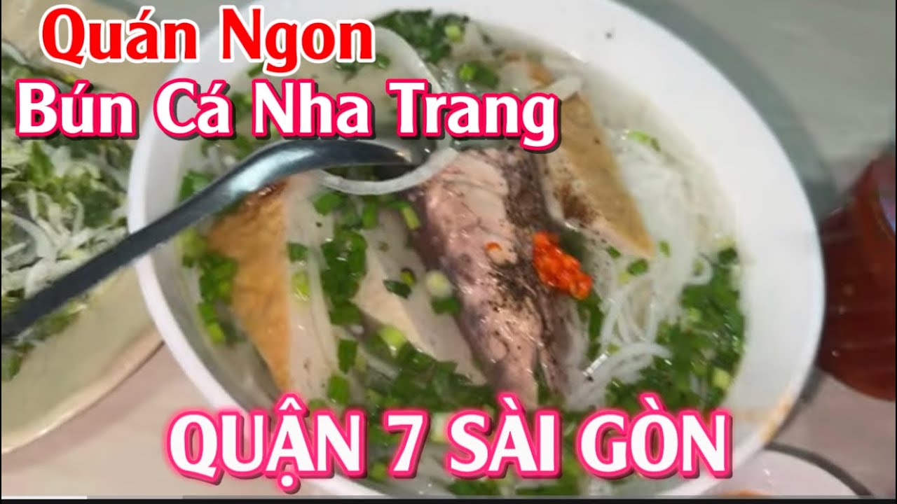 Quá ngon! Bún cá Nha Trang Quận 7 Sài Gòn