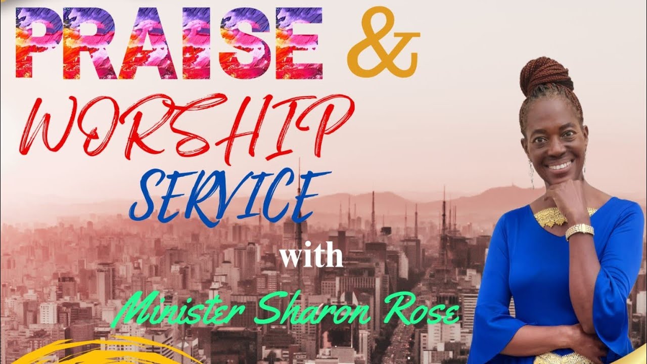 Sunday Worship and Praise Service with Minister Sharon Rose: Deuteronomy 30:19- Choose Life