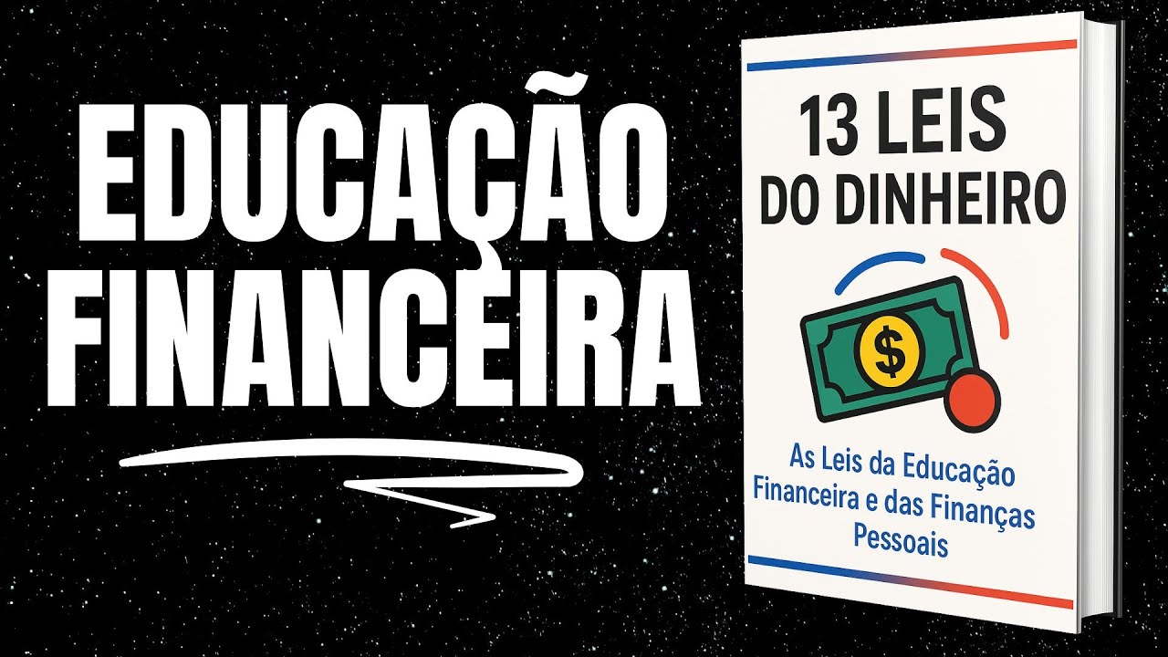 Audiolivro de Educa&ccedil;&atilde;o Financeira para Iniciantes: 13 Leis do Dinheiro e Finan&ccedil;as Pessoais
