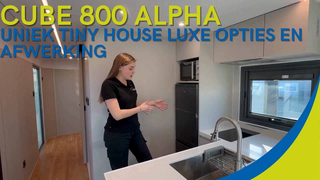 Cube 800 Alpha | Uniek Tiny House op wielen met luxe opties en afwerking