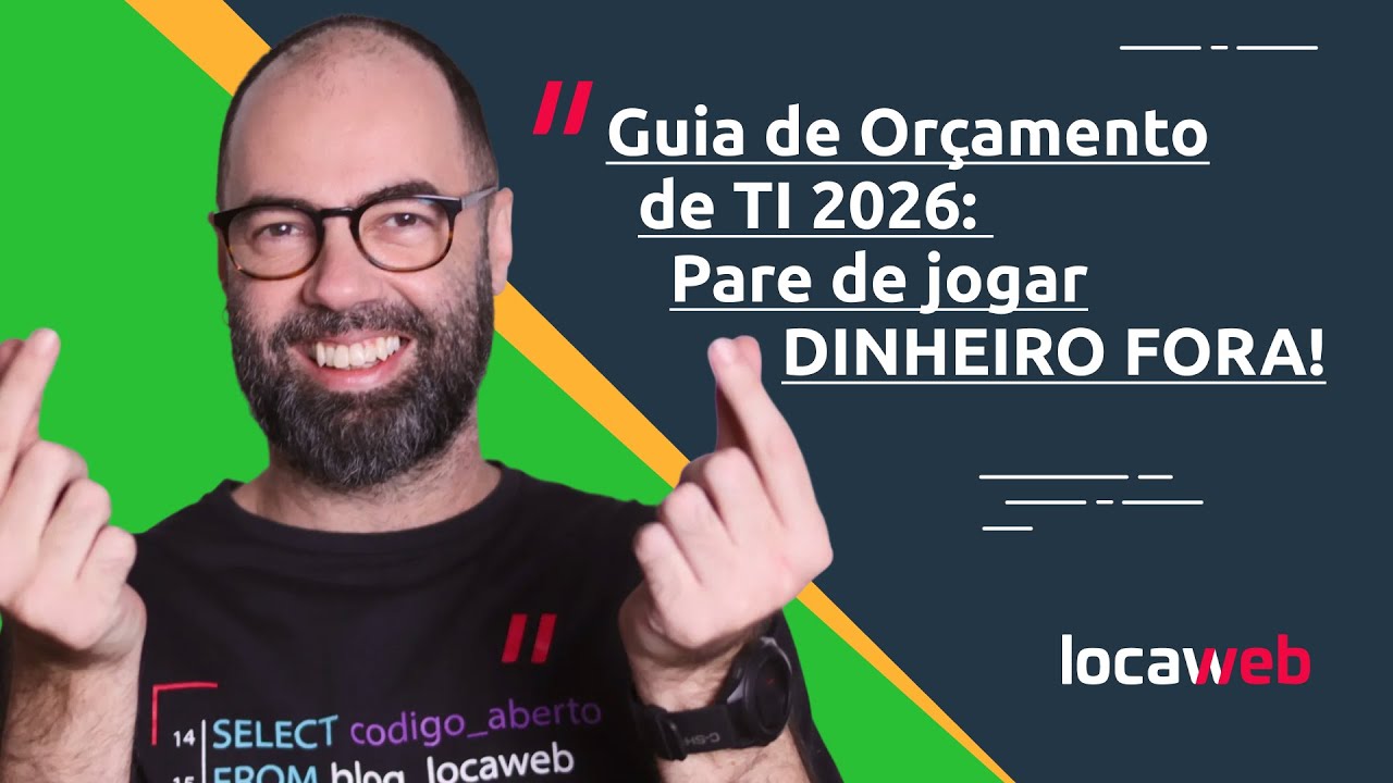 Orçamento de TI para 2026: o guia definitivo | Locaweb