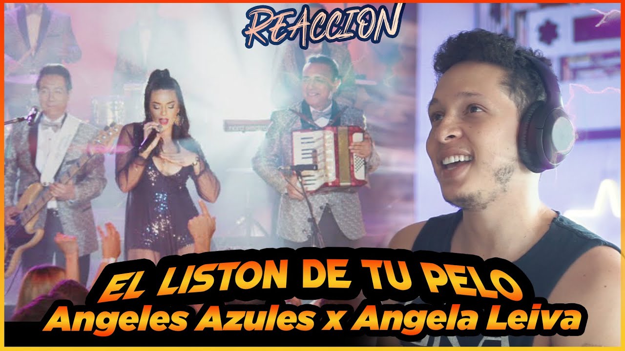 REACCION || Los Ángeles Azules - El Listón de Tu Pelo ft. Ángela Leiva