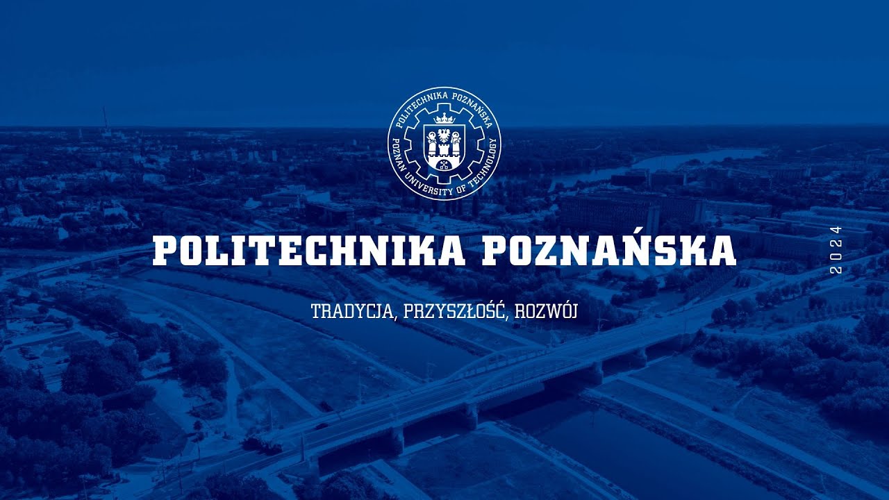 Politechnika Poznańska - tradycja, przyszłość, rozwój