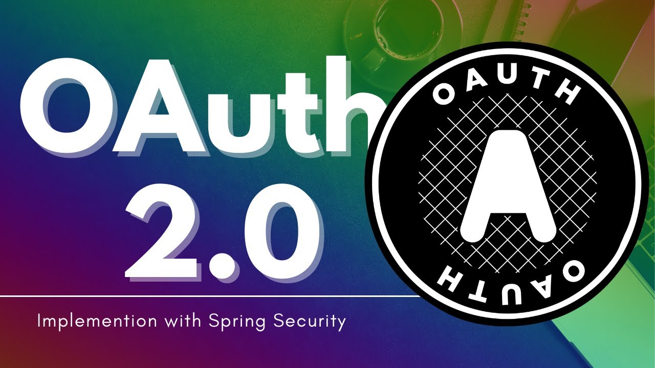 OAuth 2.0 Implementation with Spring Security and Spring Boot | Full Example