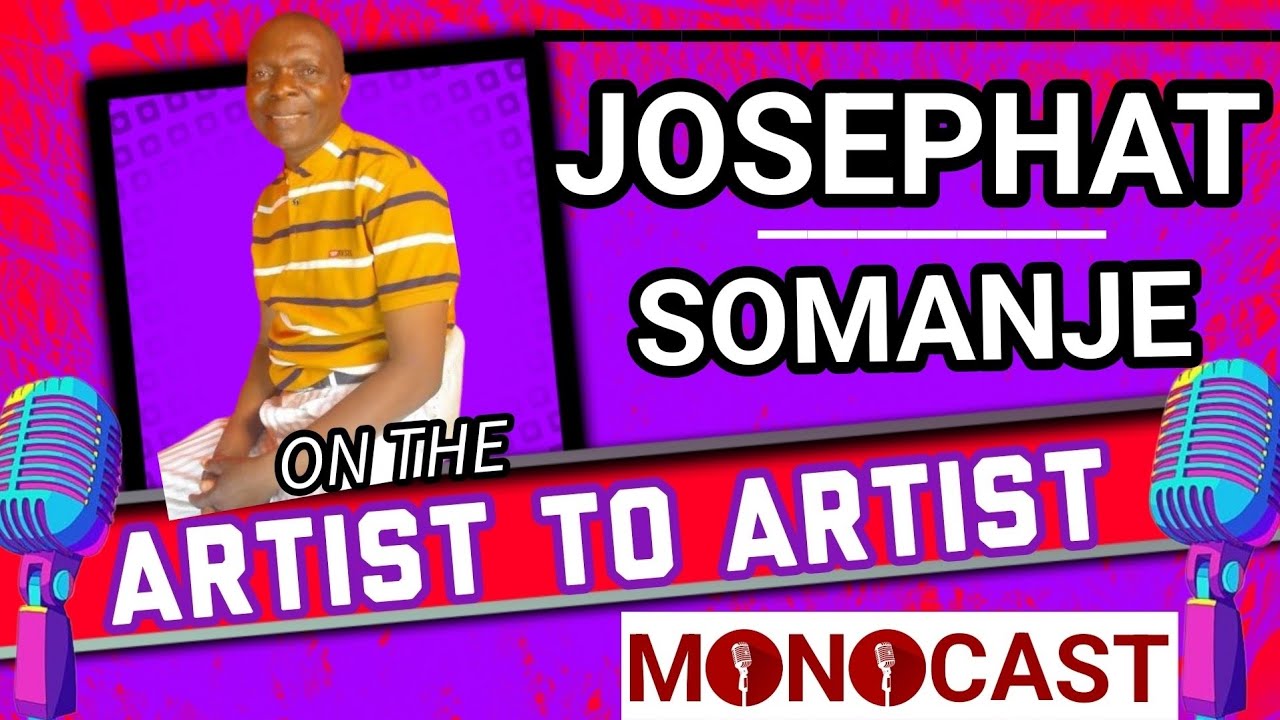 Josephat Somanje On The Artist To Artist MonoCast(ep45) With Mono Mukundu