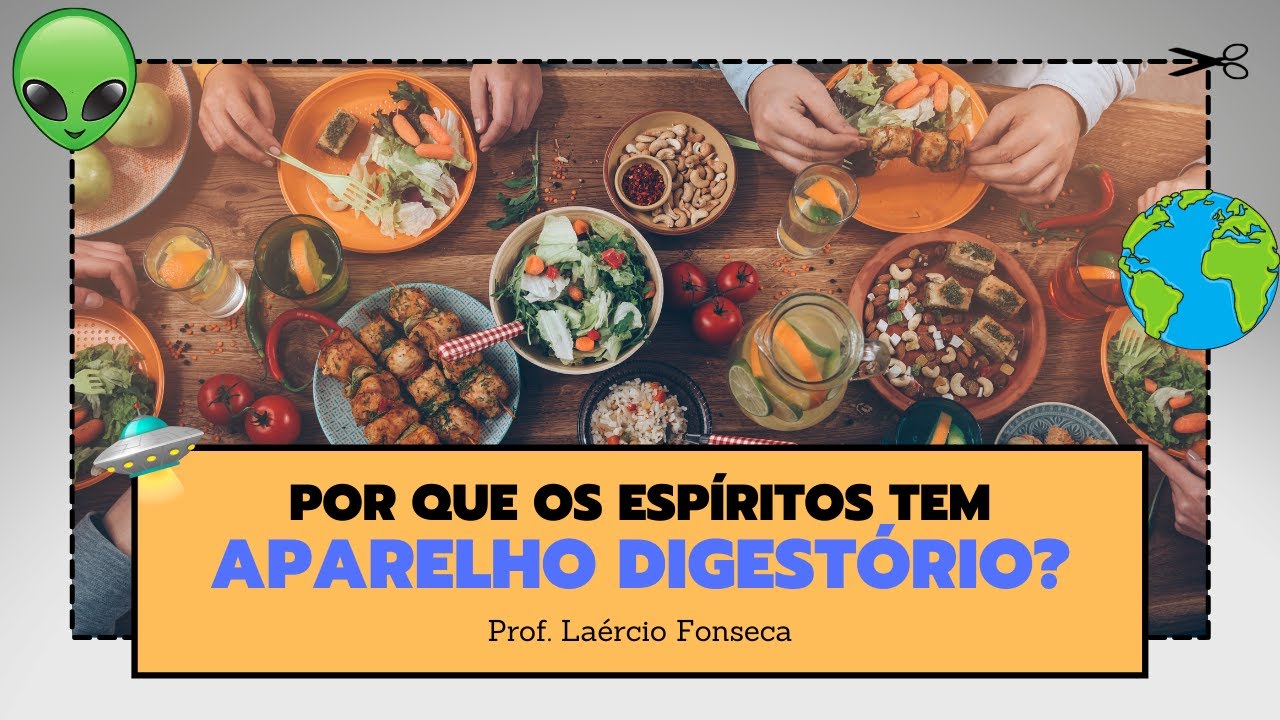 Por que os ESP&Iacute;RITOS tem aparelho DISGEST&Oacute;RIO?
