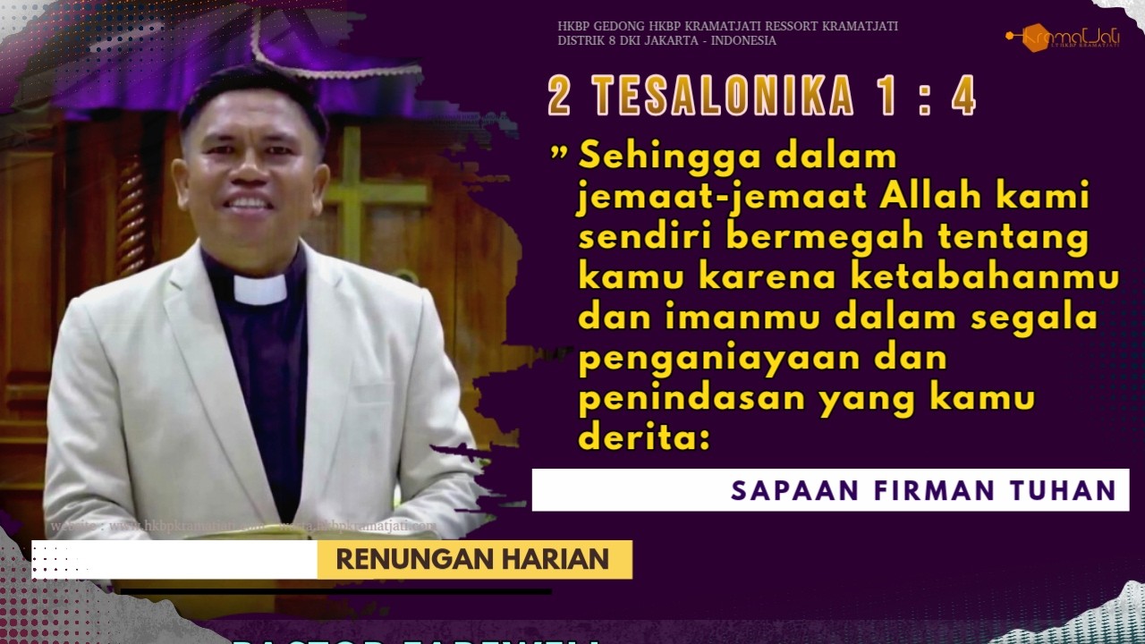 Renungan, 2 Tesalonika 1 : 4 (21 FEB 2026) Pdt Pontius Ch. Siregar MDiv #hkbpkramatjati