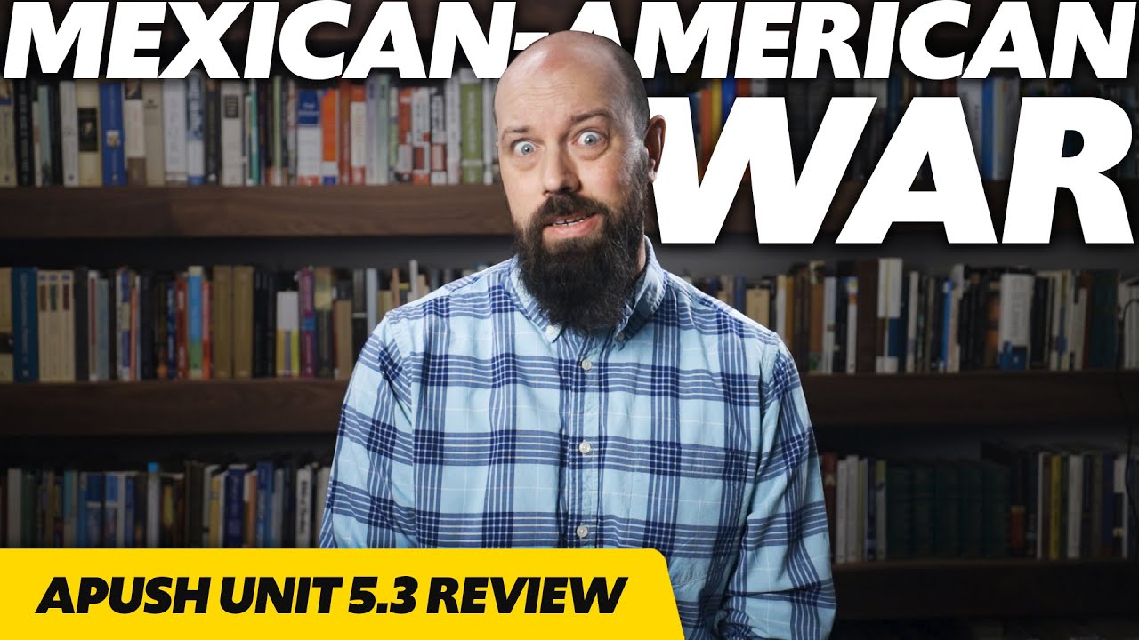 The MEXICAN-AMERICAN War [APUSH Review Unit 5 Topic 3] Period 5: 1844-1877