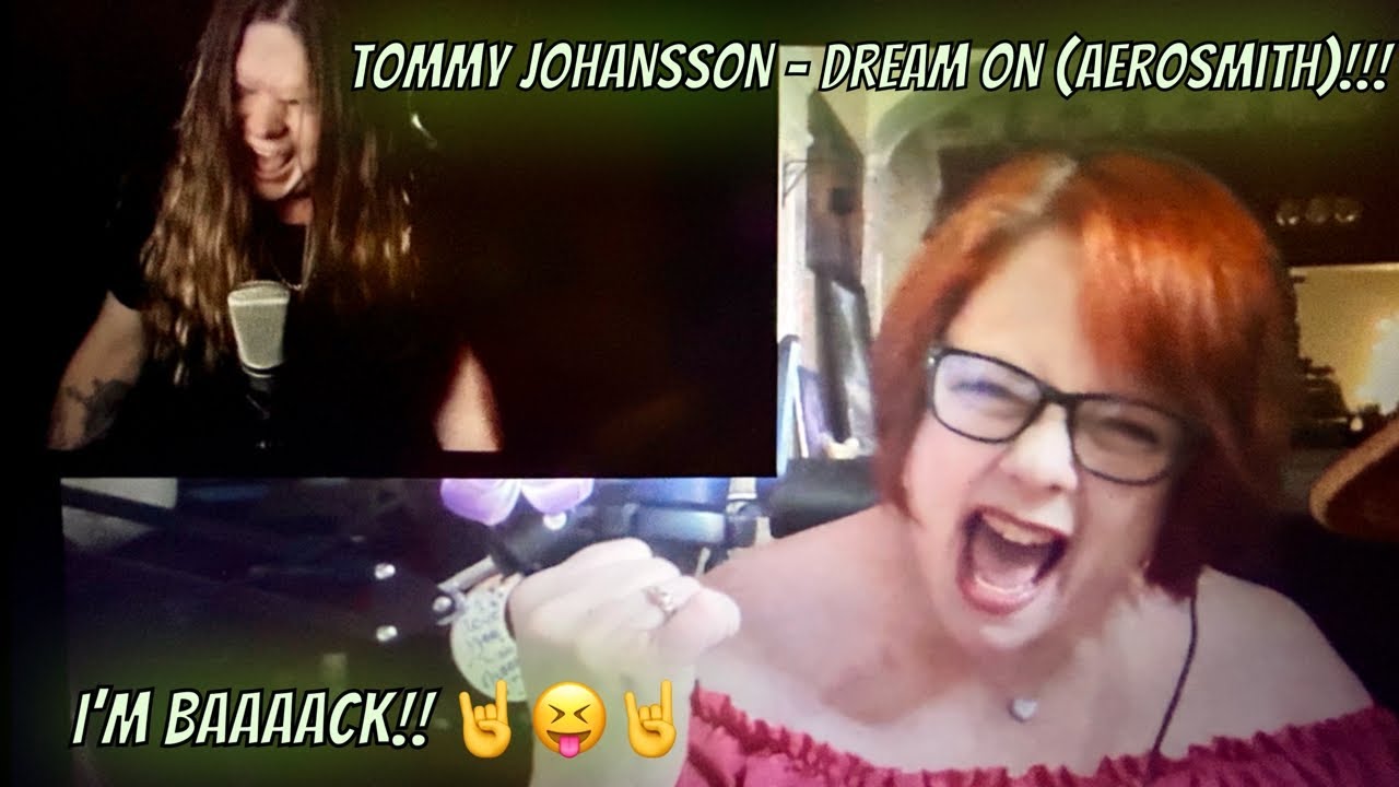 Tommy Johansson - Dream On (Aerosmith) Reaction!! I'm baaaaack!! 🤘😝🤘