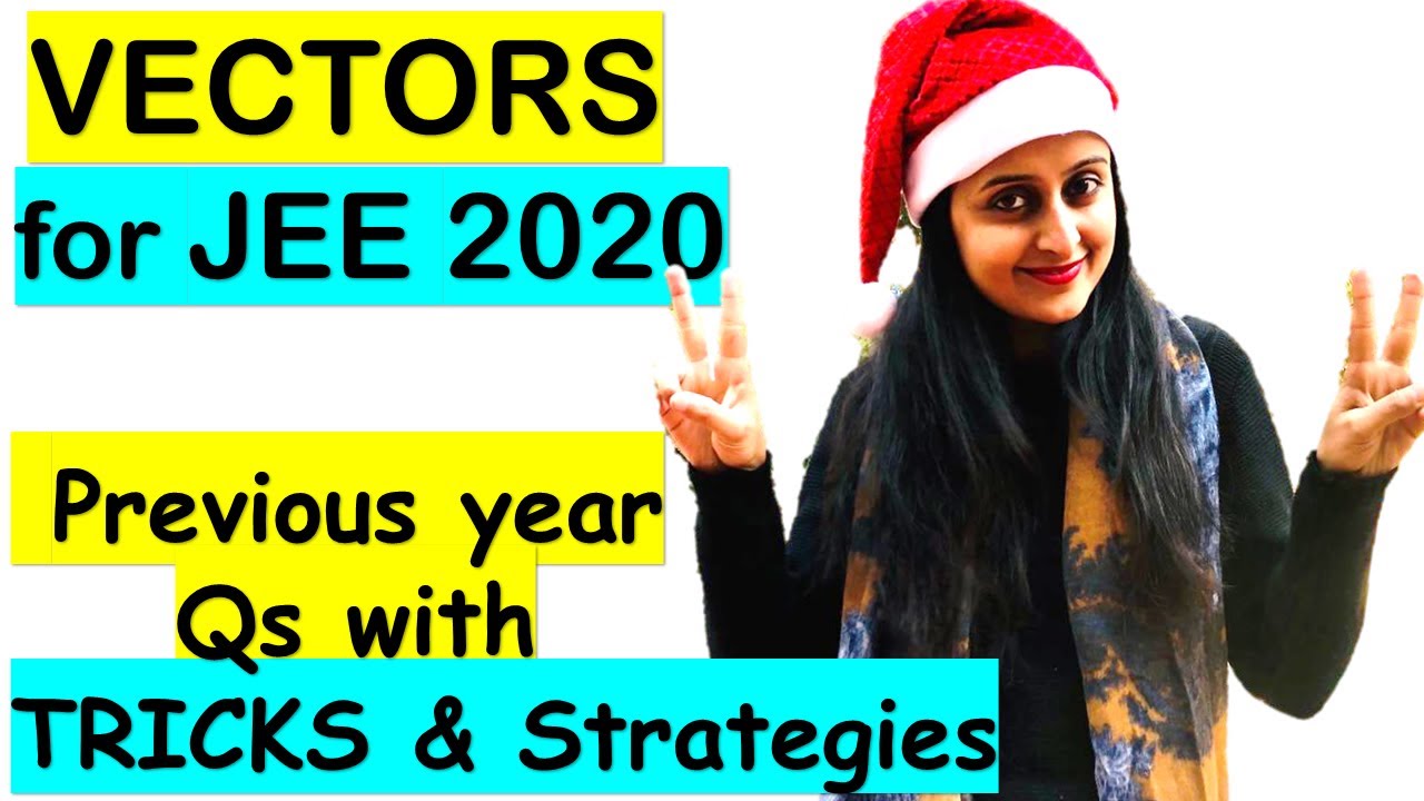 VECTORS FOR JEE MAINS 2021/ Previous year questions with TRICKS and STRATEGIES