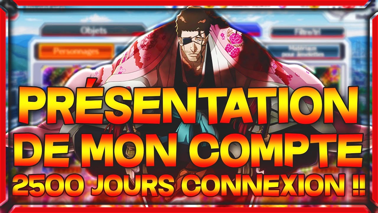 2500 JOURS sur Bleach Brave Souls… Voici mon compte !