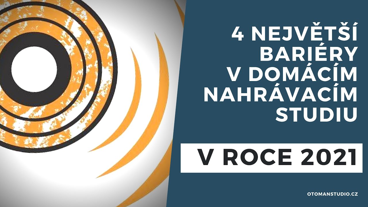 4 největší bariéry v domácím nahrávacím studiu v roce 2021 - oTomanStudio.cz