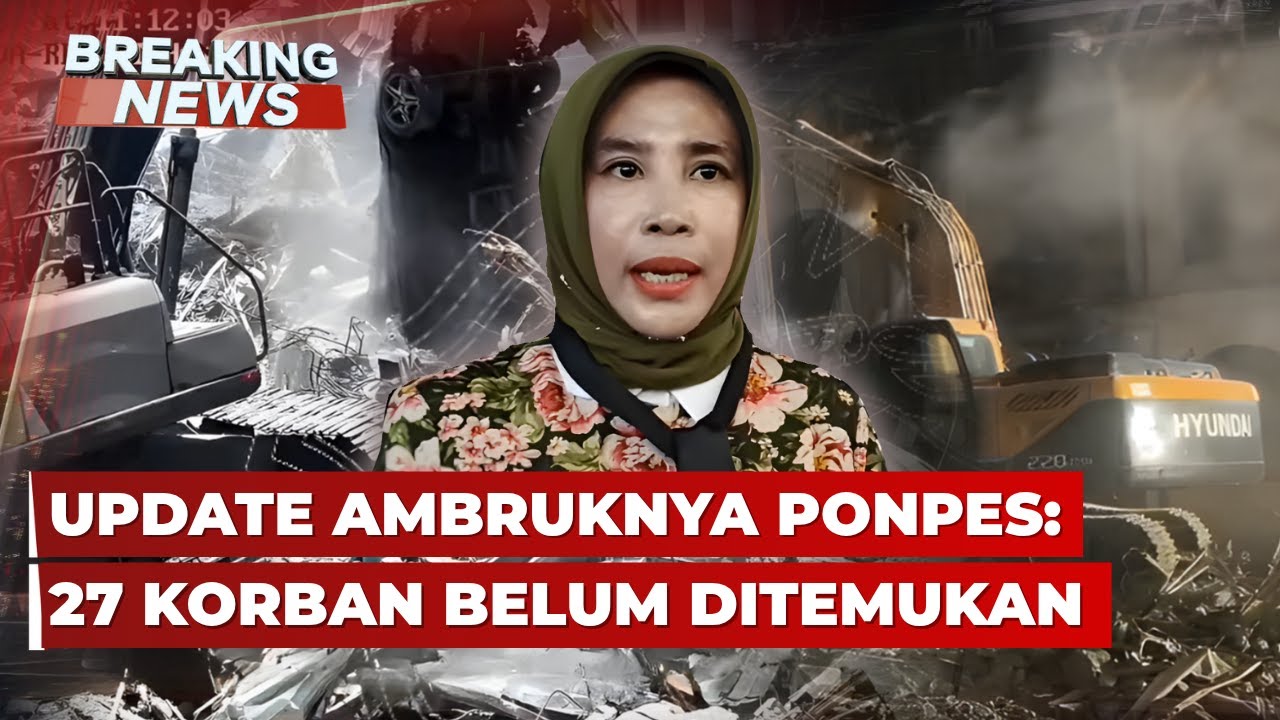 BREAKING NEWS - Ponpes Al-Khoziny Ambruk: 36 Meninggal, 27 Belum&nbsp;Ditemukan