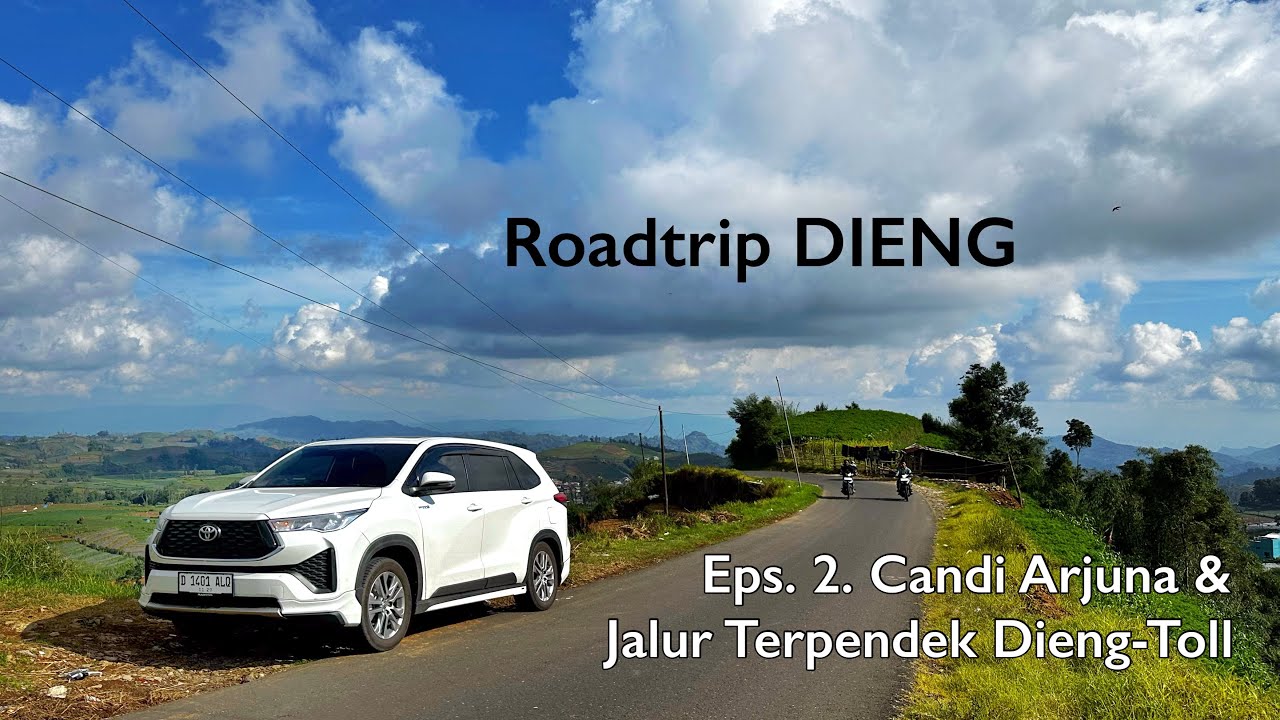 ROADTRIP DIENG – Eps. 2: Candi Arjuna & Jalur Dieng – Toll Terdekat!