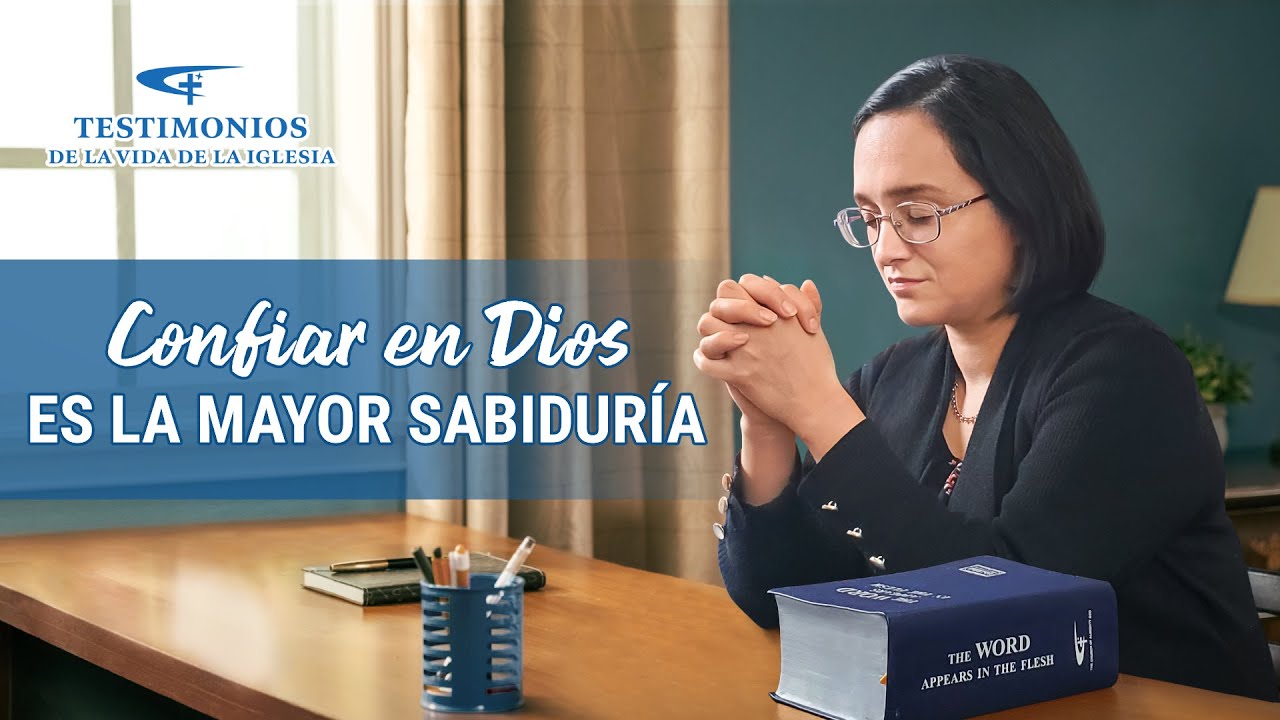 Testimonio cristiano | Confiar en Dios es la mayor sabidur&iacute;a