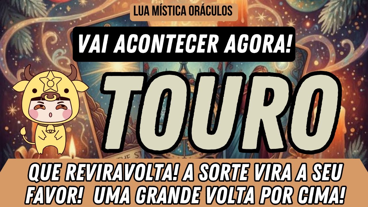 TOURO ♉️ QUE REVIRAVOLTA! A SORTE VIRA PARA SEU LADO! UMA GRANDE VOLTA POR CIMA !