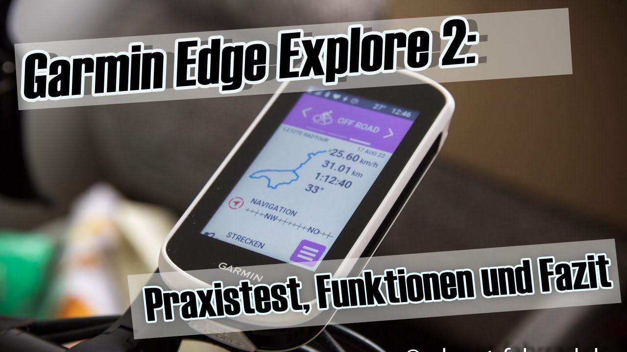 Garmin Edge Explore 2: Mein Test und Erfahrungen mit dem Fahrradnavi