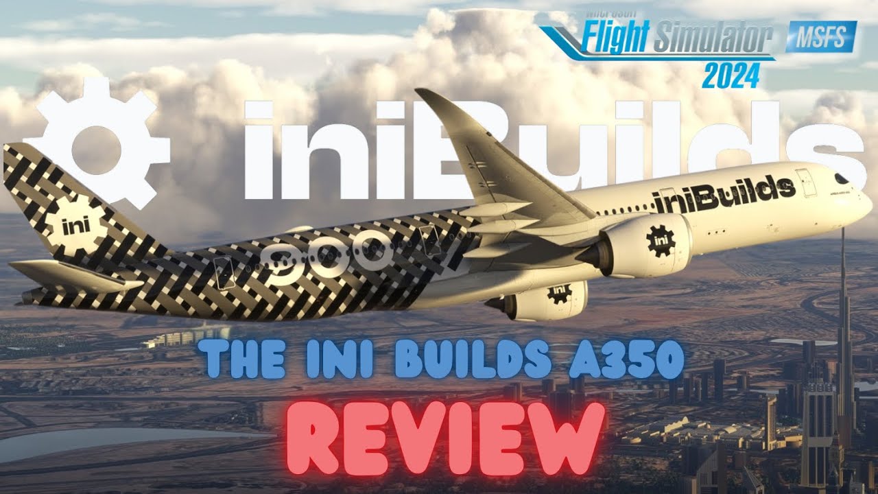 From Disaster to Dominance? | iniBuilds A350 One Year Later | Honest Review | #msfs2024