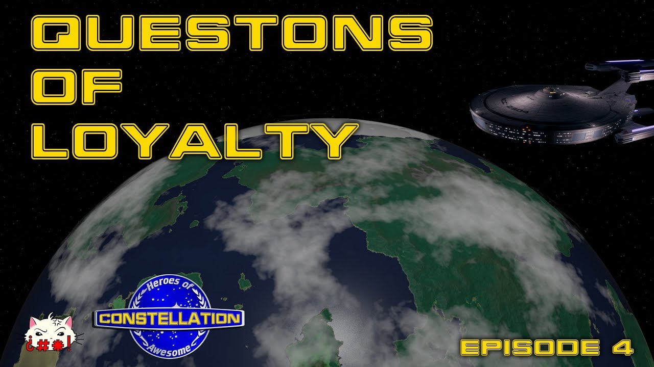 Questions of Loyalty - Constellation: Episode 4