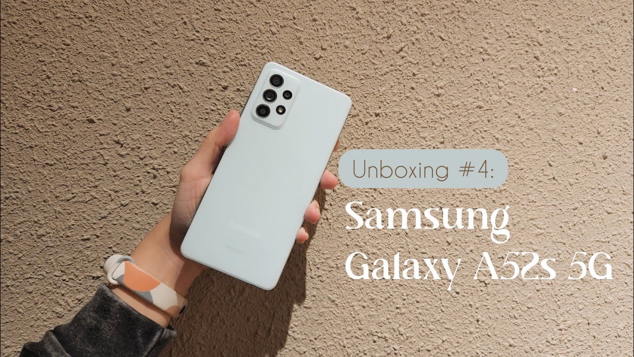 — unboxing #4: Samsung Galaxy A52s 5G + camera test 🌟📷