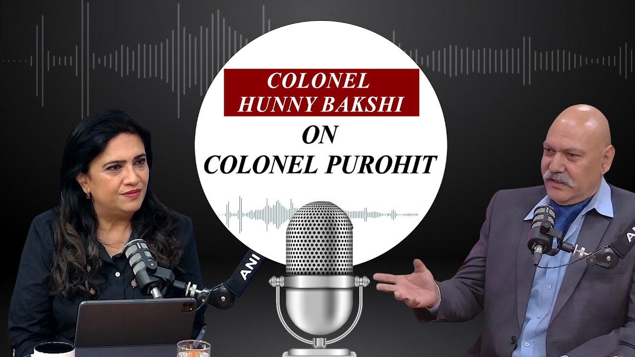 Truth of Colonel Purohit revealed by Colonel Hunny Bakshi | ANI Podcast with Smita Prakash