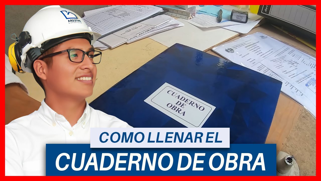 CÓMO LLENAR EL CUADERNO DE OBRA | CONTENIDO Y DOCUMENTOS