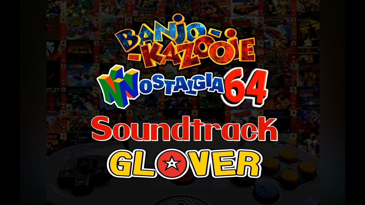 Glover - Banjo-Kazooie: Nostalgia 64 OST