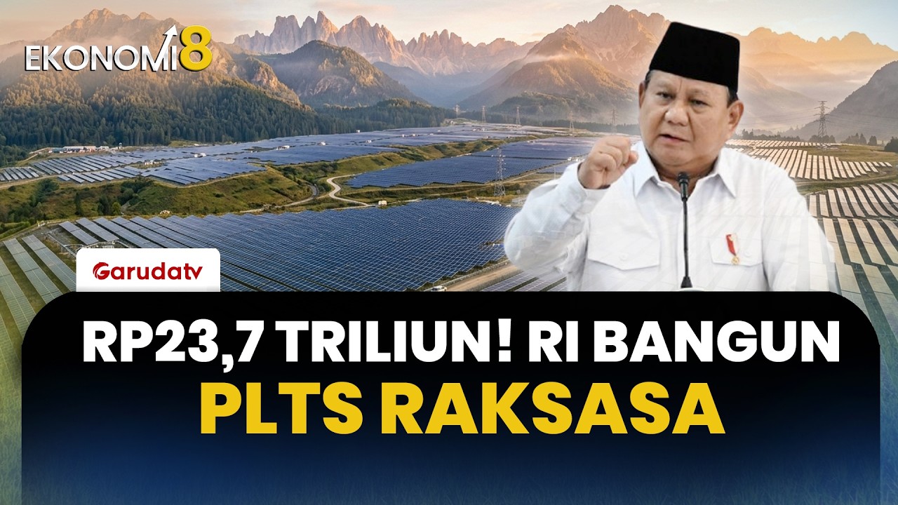 Indonesia Gaspol Energi Bersih! Investasi Rp23,7 T Siap Bangun PLTS Raksasa | EKONOMI 8