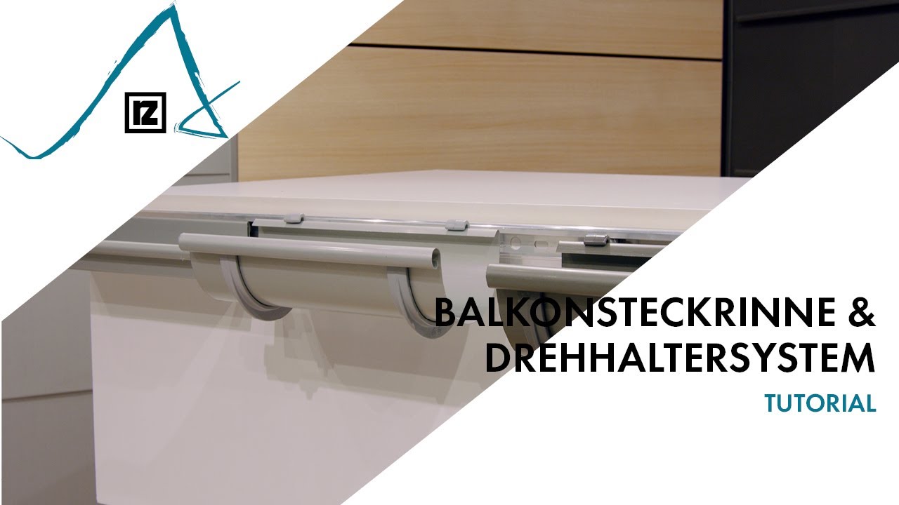 Tutorial: Balkonsteckrinne & Drehhaltersystem (💪)