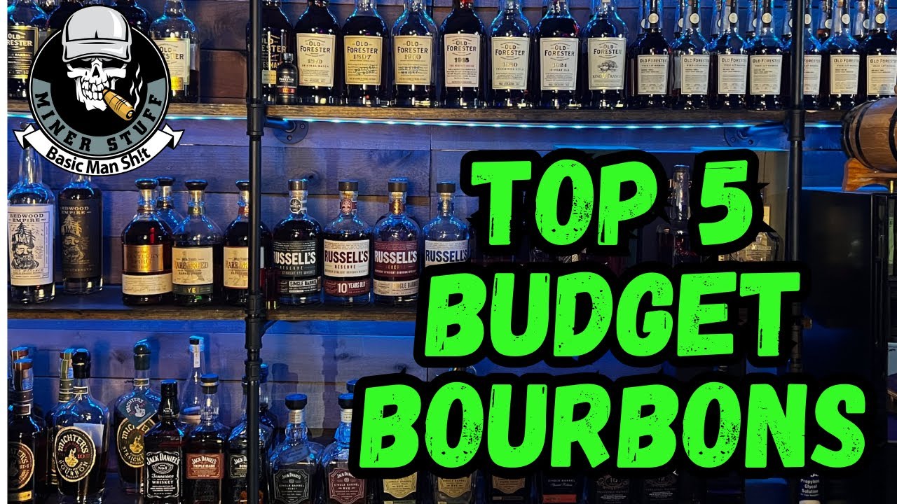 TOP 5 BUDGET MUST HAVE BOURBONS