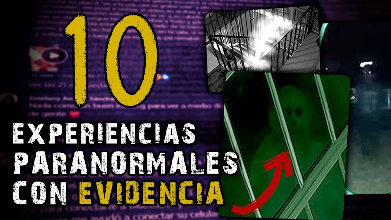 10 Experiencias Paranormales con EVIDENCIA REAL en VIDEO
