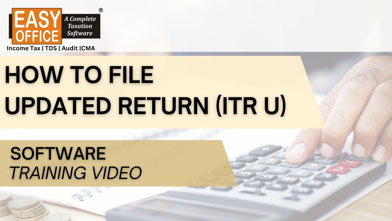 Process to File Updated Return ITR U u/s 139(8A) | EasyOFFICE