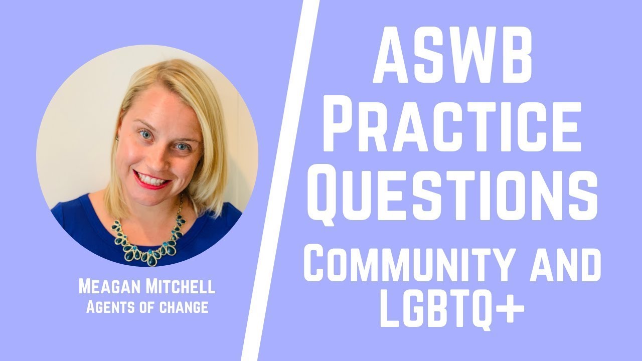 Community and LGBTQ+ ASWB Practice Questions - LMSW, LCSW Exams - Social Work Shorts - 2025 Update!