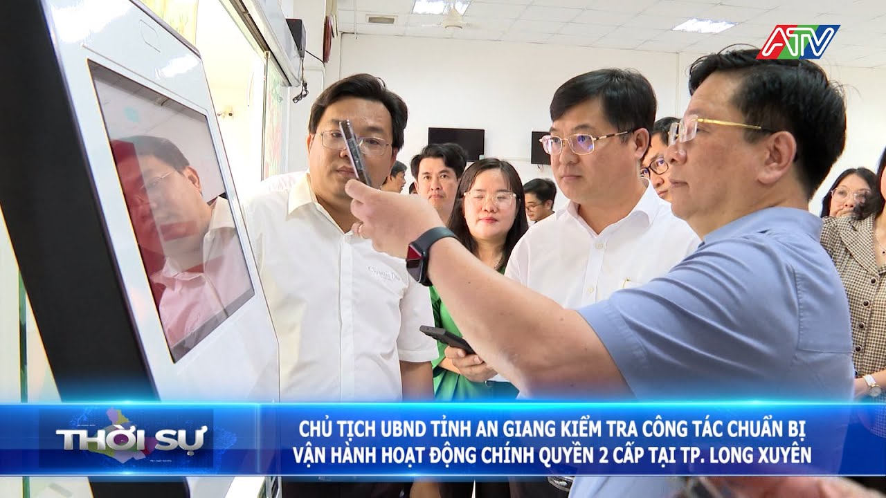 Chủ tịch UBND An Giang kiểm tra công tác chuẩn bị vận hành chính quyền 2 cấp ở TP. Long Xuyên
