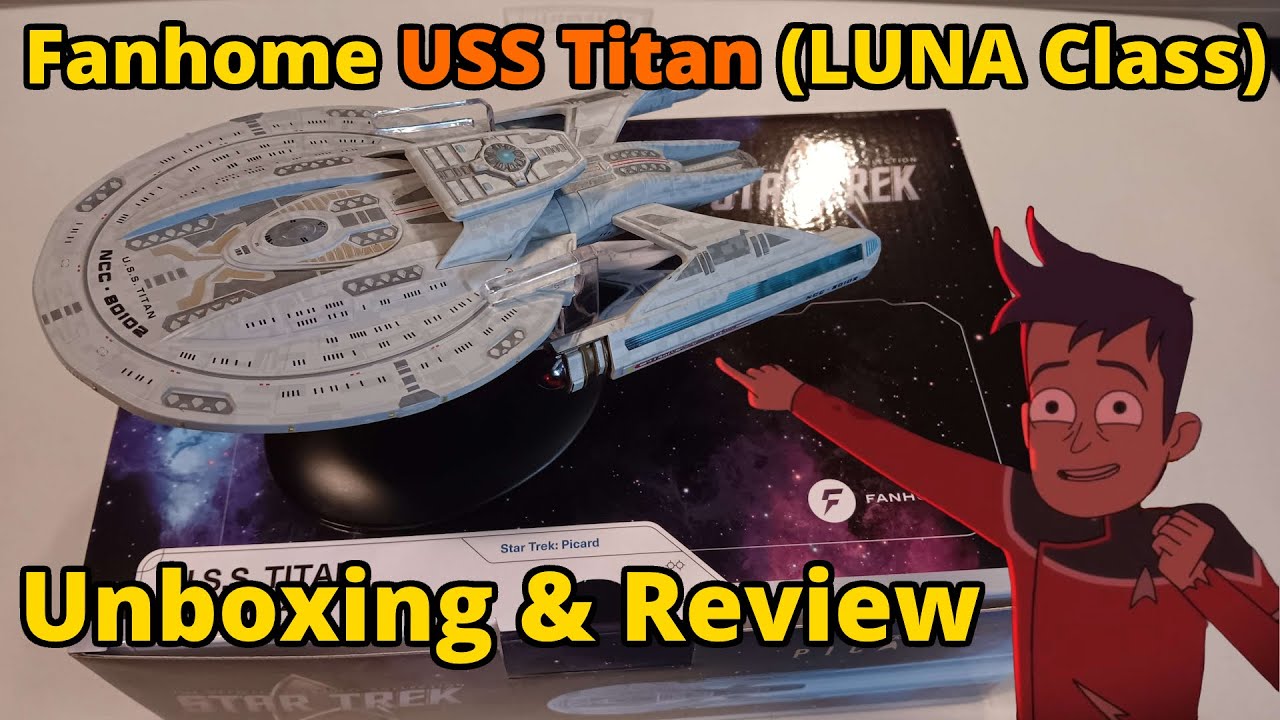 USS Titan (Luna class) Model Unboxing and Review | Fanhome Star Trek Starships Collection