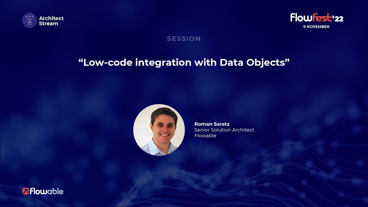 Low-code integration with Data Objects | Roman Saratz (Solution Architect) | FlowFest'22
