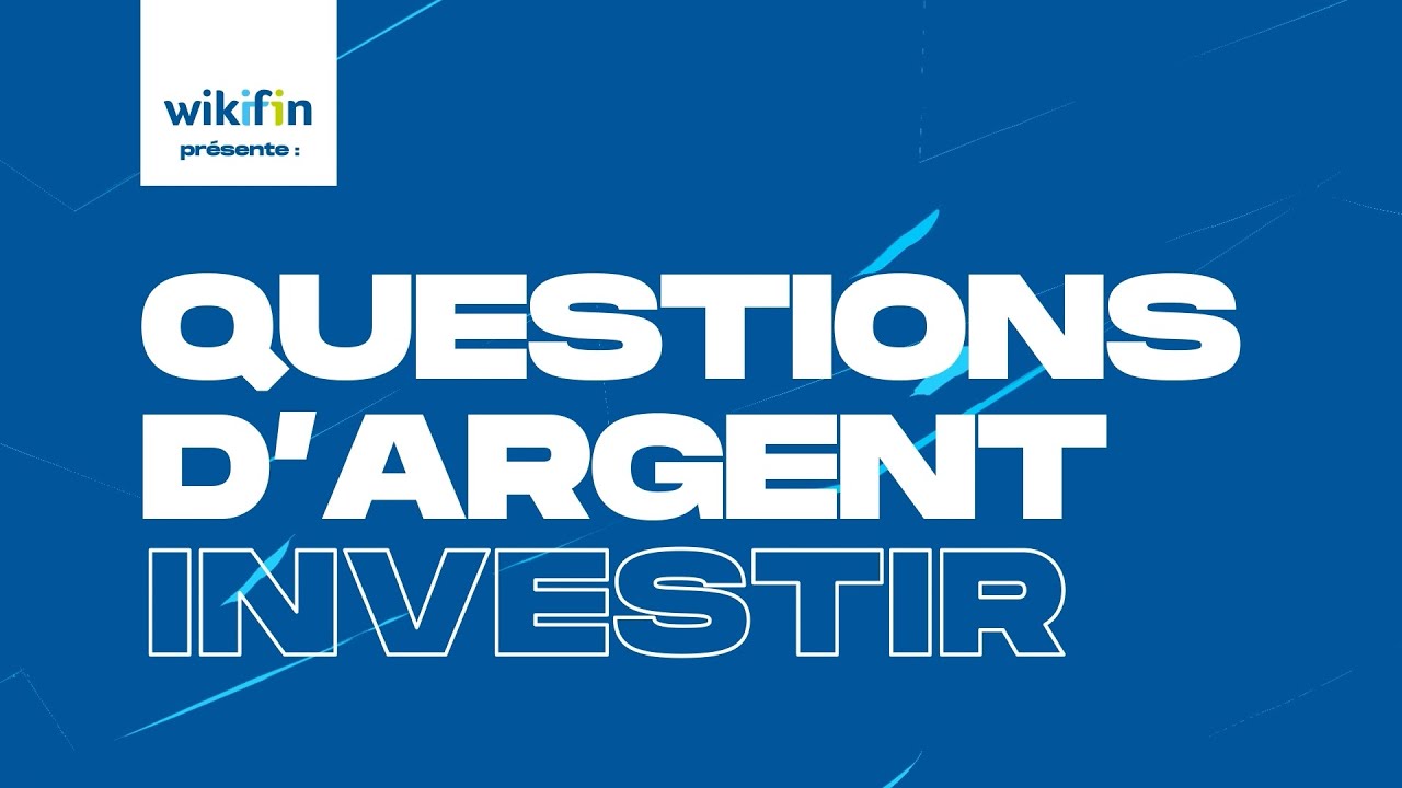 Questions d'argent | Investir, est-ce quelque chose pour toi ?